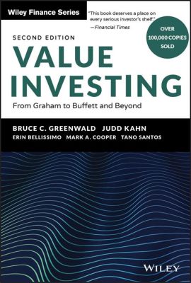  Value Investing: From Graham to Buffett and Beyond - A Timeless Guide for Navigating the Financial Maze